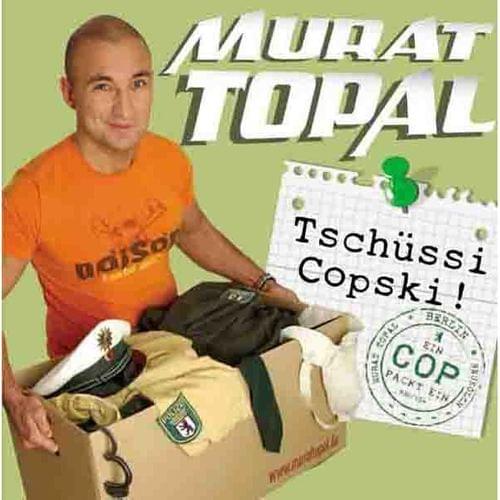 Murat Topal - Tschüssi Copski!