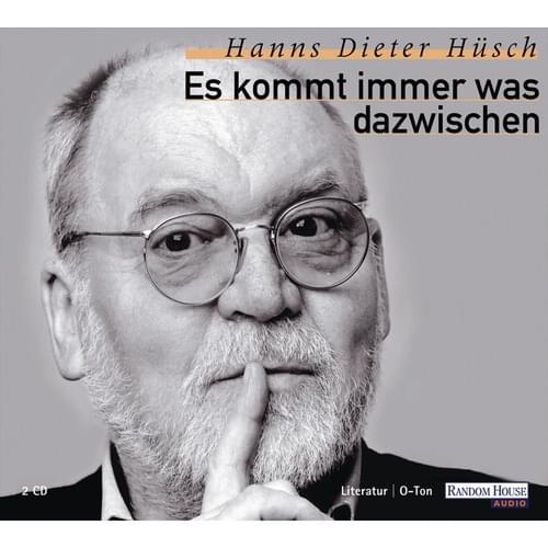 Hanns Dieter Hüsch - Es kommt immer was dazwischen