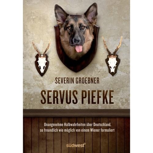 Severin Groebner - Servus Piefke