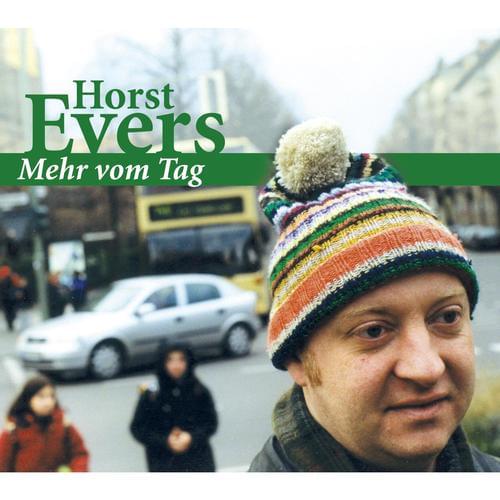 Horst Evers - Mehr vom Tag