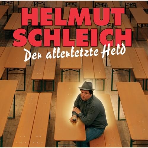 Helmut Schleich - Der allerletzte Held