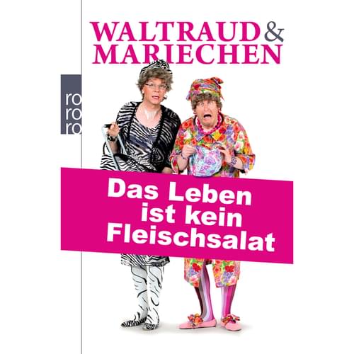 Waltraut & Mariechen - Das Leben ist kein Fleischsalat