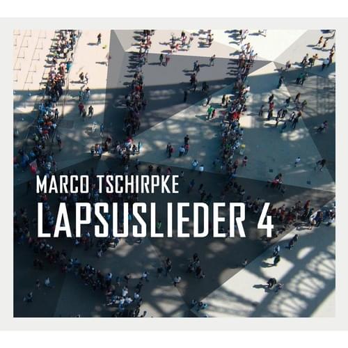 Marco Tschripke - Lapsuslieder 4