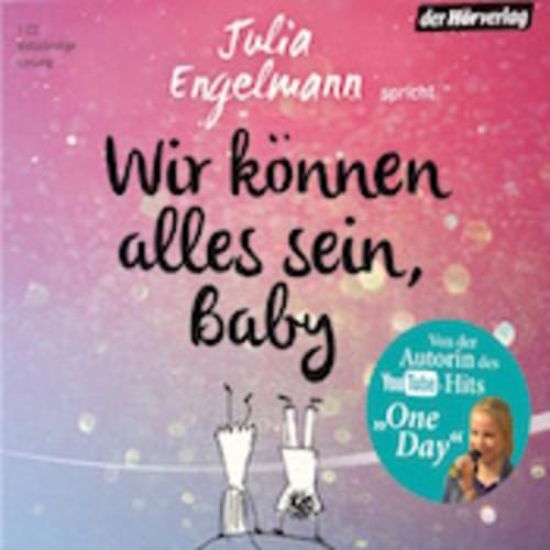 Julia Engelmann - Wir können alles sein, Baby!