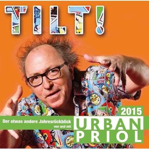 Urban Priol - TILT! Der etwas andere Jahresrückblick 2015