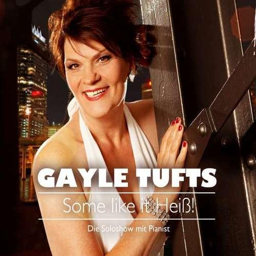 Gayle Tufts - Some like it heiß!