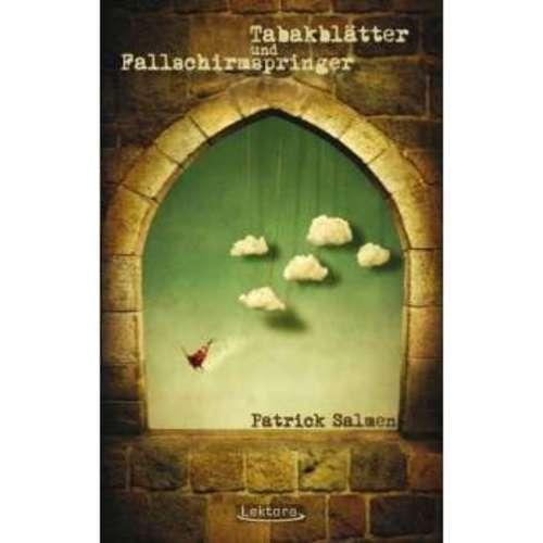 Patrick Salmen - Tabakblätter und Fallschirmspringer