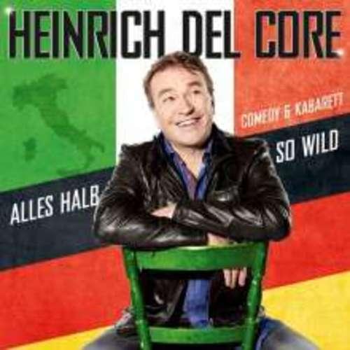 Heinrich del Core - Alles halb so wild