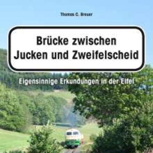 Thomas C Breuer - Brücke zwischen Jucken und Zweifelscheid