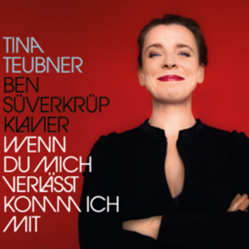 Tina Teubner - Wenn du mich verlässt, komm ich mit