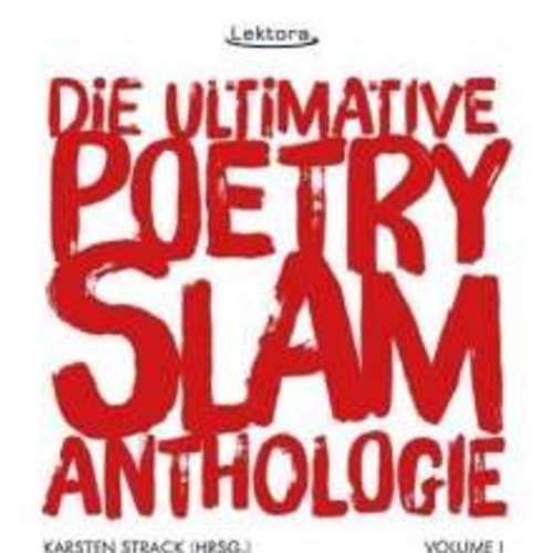 Die ultimative Poetry Slam Anthologie