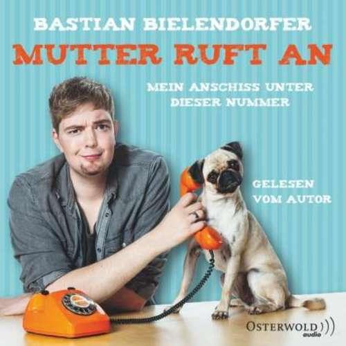 Bastian Bielendorfer - Mutter ruft an