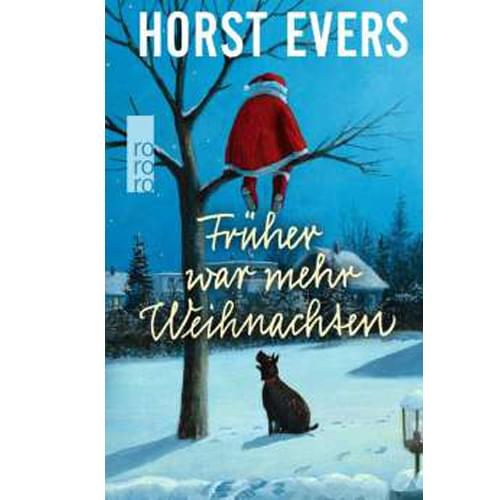 Horst Evers - Früher war mehr Weihnachten