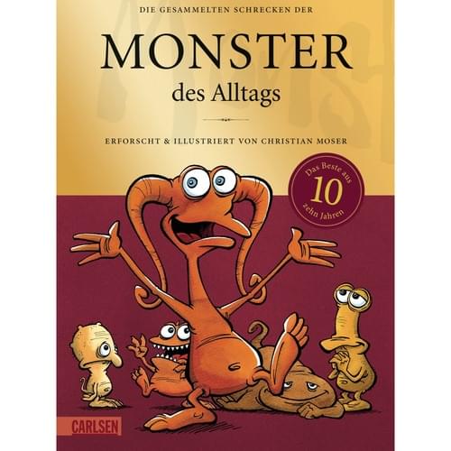 Monster des Alltags: Die gesammelten Schrecken der Monster