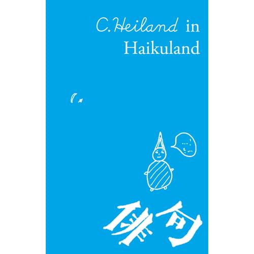 C.Heiland in Haikuland