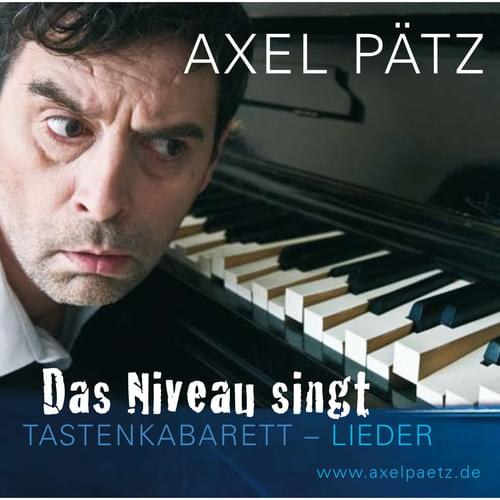 Axel Pätz - Das Niveau singt