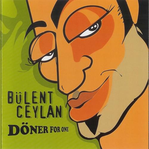 Bülent Ceylan - Döner for one