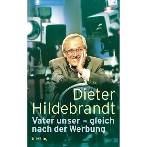 Dieter Hildebrandt - Vater unser - gleich nach der Werbung