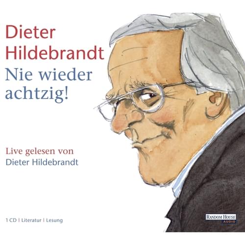 Dieter Hildebrandt - Nie wieder achtzig