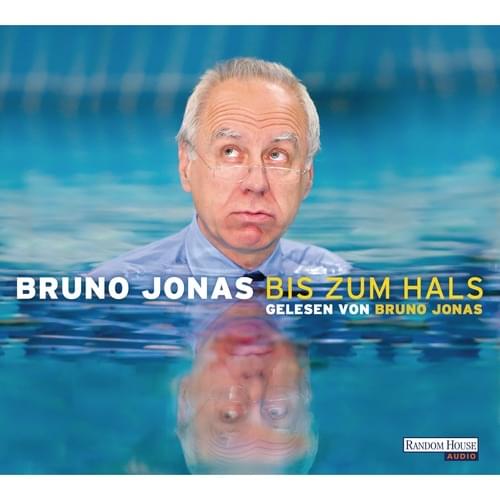 Bruno Jonas - Bis zum Hals