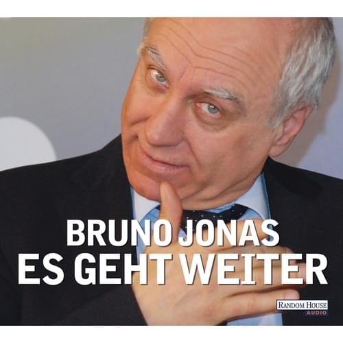 Bruno Jonas - Es geht weiter