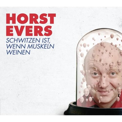 Horst Evers - Schwitzen ist wenn Muskeln weinen