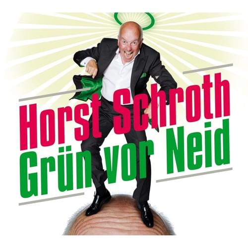 Horst Schroth - Grün vor Neid
