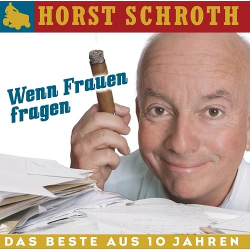 Horst Schroth - Wenn Frauen fragen