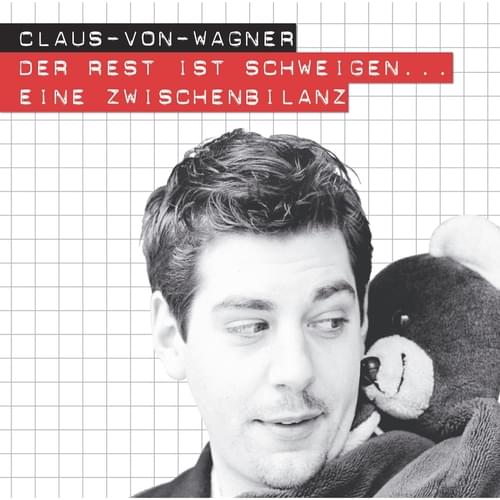 Claus von Wagner - Der Rest ist Schweigen