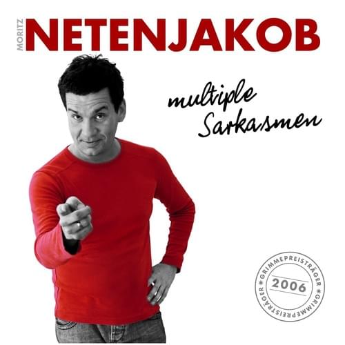 Moritz Netenjakob - Multiple Sarkasmen