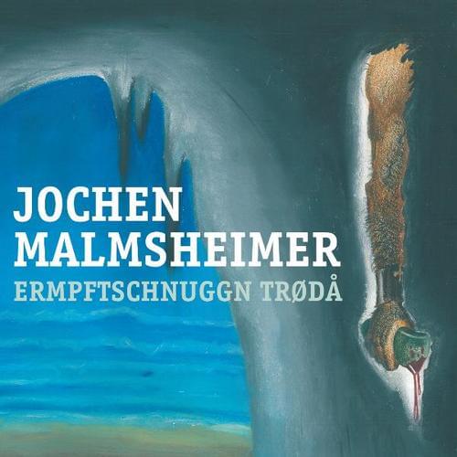 Jochen Malmsheimer - ermpftschnuggn troda