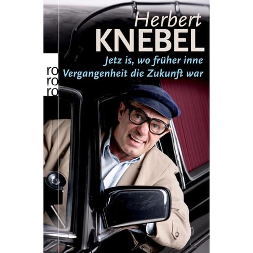Hebert Knebel - Jetz is, wo früher inne Vergangenheit die
