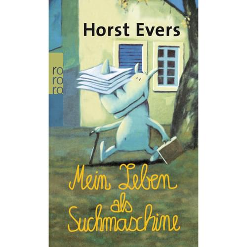 Horst Evers - Mein Leben als Suchmaschine