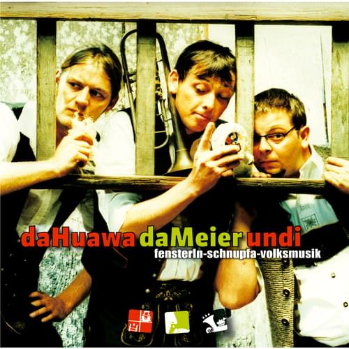 DaHuawadaMeierundi - Fensterln - Schnupfa - Volksmusik