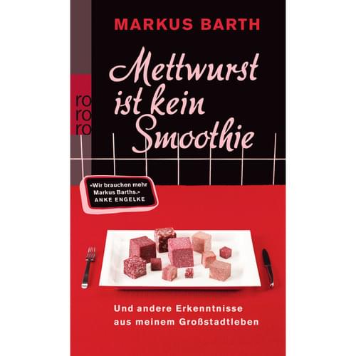 Markus Barth - Mettwurst ist kein Smoothie