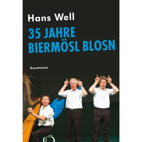Hans Well - 35 Jahre Biermösl Blosn