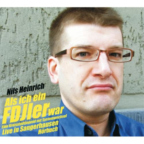 Nils Heinrich - Als ich ein FDJler war