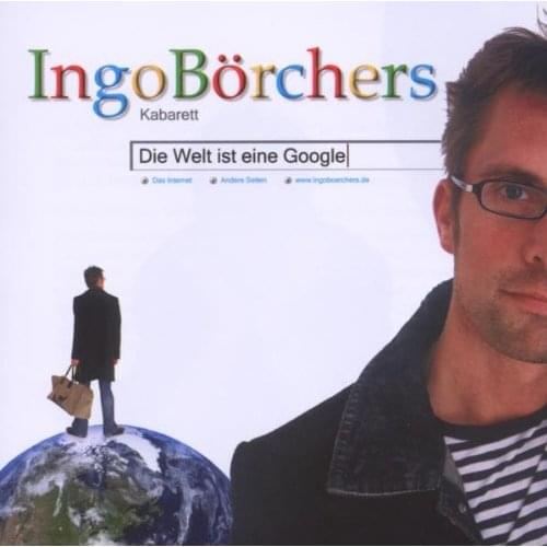 Ingo Börchers - Die Welt ist eine Google