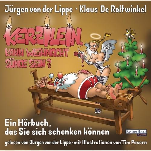 Jürgen von der Lippe - Kerzilein, kann Weihnacht Sünde sein?