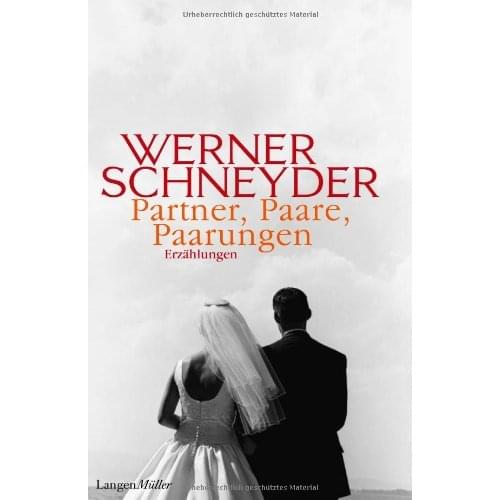 Werner Schneyder - Partner, Paare, Paarungen