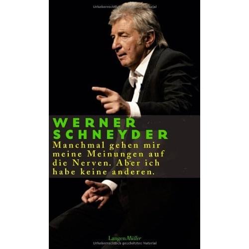 Werner Schneyder - Manchmal gehen mir meine Meinungen auf d