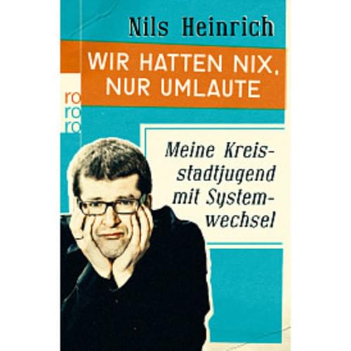Nils Heinrich - Wir hatten nix, nur Umlaute