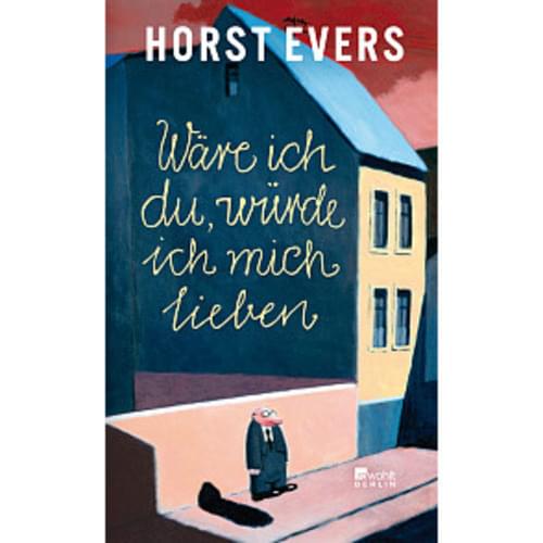 Horst Evers - Wäre ich du würde ich mich lieben