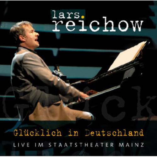 Lars Reichow - Glücklich in Deutschland