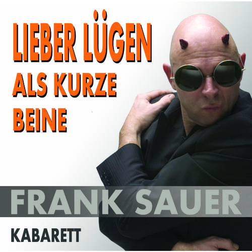 Frank Sauer - Lieber Lügen als kurze Beine