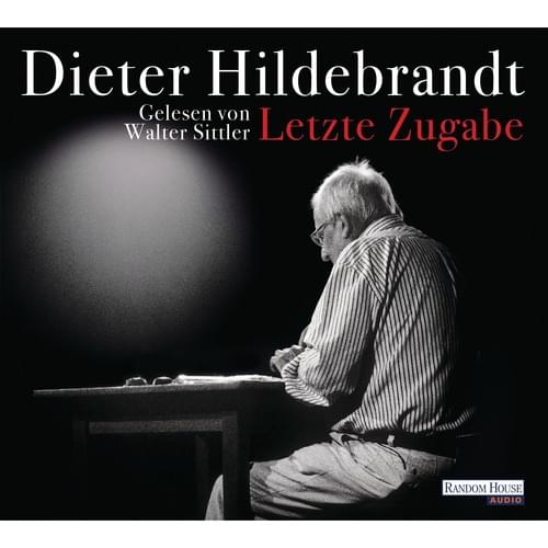 Dieter Hildebrandt - Letzte Zugabe