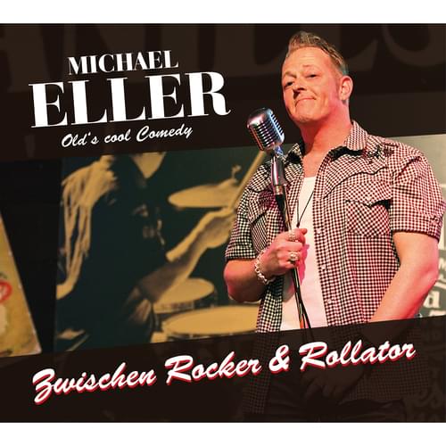 Michael Eller - Zwischen Rocker und Rollator