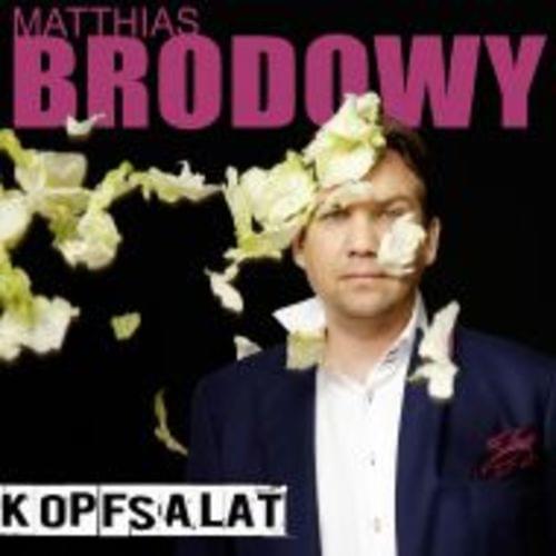Matthias Brodowy - Kopfsalat