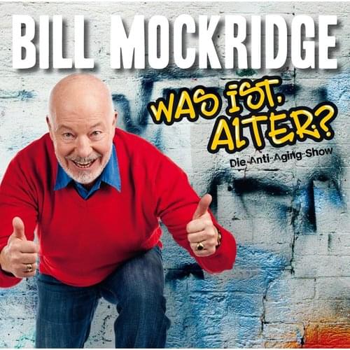Bill Mockridge - Was ist, Alter?