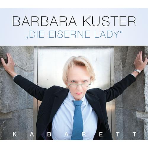Barbara Kuster - Die eiserne Lady
